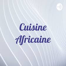 Cuisine Africaine