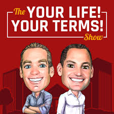The Your Life! Your Terms! Show