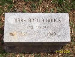 Mary Adella Taylor Houck (1865 - 1949) - Find A Grave Memorial - 36083522_124022551715