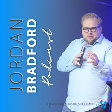 Jordan Bradford Podcast