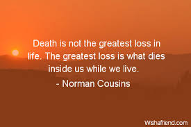 Death is not the greatest, Norman Cousins Quote via Relatably.com