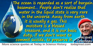 Jacques-Yves Cousteau quote Water in the liquid state is very rare ... via Relatably.com