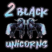 2 Black Unicorns