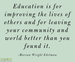 Education is for improving the lives of others... via Relatably.com