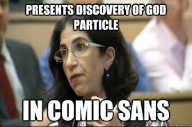 CERN scientist | Comic Sans | Know Your Meme via Relatably.com