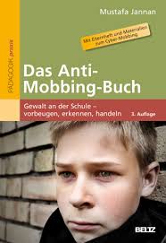 Mustafa Jannan. Das Anti-Mobbing-Buch. Gewalt an der Schule – vorbeugen, ...