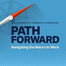 Path Forward: Navigating the Return to Work from the U.S. Chamber Foundation