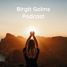 Birgit Golms Podcast - Spiritualität & Mehr
