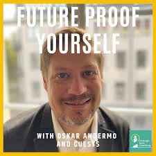 Future proof yourself with Oskar Andermo and guests