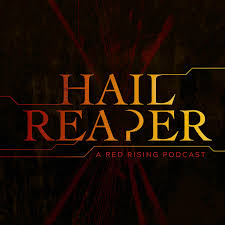 Hail Reaper: A Red Rising Podcast