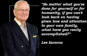 Lee Iacocca&#39;s quotes, famous and not much - QuotationOf . COM via Relatably.com
