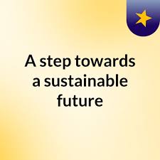 A step towards a sustainable future
