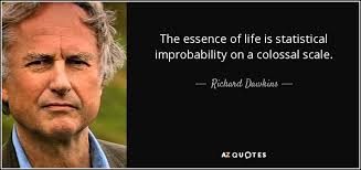 Richard Dawkins quote: The essence of life is statistical ... via Relatably.com
