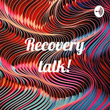 Recovery talk!
