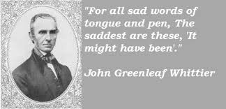 John Greenleaf Whittier Quotes. QuotesGram via Relatably.com