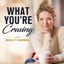 What You're Craving with Molly Carmel