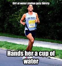 Girl at water station gets thirsty Hands her a cup of water ... via Relatably.com