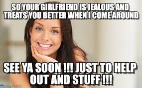 So Your Girlfriend Is Jealous And Treats You ... on Memegen via Relatably.com