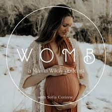 Womb: A Mama Wildly Podcast