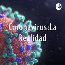 Coronavirus:La Realidad