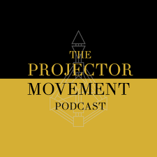 The Projector Movement Podcast