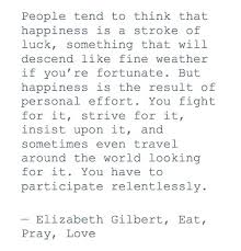 Elizabeth Gilbert | Quotes | Pinterest | Elizabeth Gilbert, Eat ... via Relatably.com