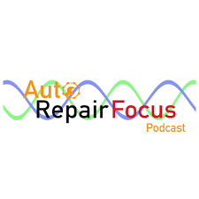 The Auto Repair Focus Podcast