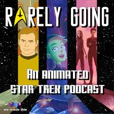 Rarely Going - An Animated Star Trek Podcast