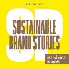 Sustainable Brand Stories - Der Podcast für nachhaltig erfolgreiche Marken & Kommunikation