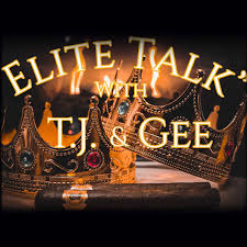 Elite Talk with Gee & TJ