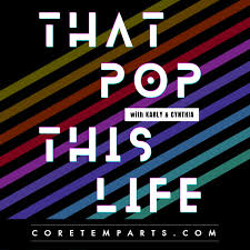That Pop This Life with Karly & Cynthia