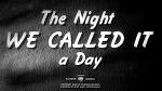Night We Called It a Day