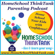 HomeSchool ThinkTank Parenting Podcast: Mindset, Education, & Community for Moms & Dads