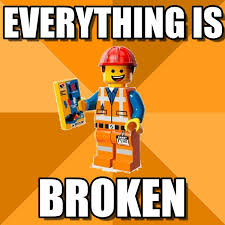 Everything Is Broken, Everything Is on Memegen via Relatably.com