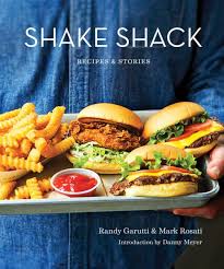 Shake Shack: Recipes & Stories: A Cookbook by Randy Garutti ...