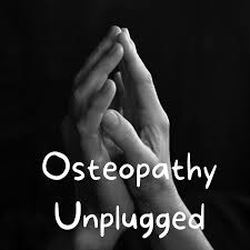 Osteopathy Unplugged