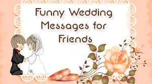 Funny Wedding Messages for Friends, Marriage Wishes via Relatably.com