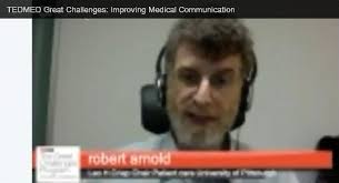 Robert Arnold, MD â Director, Institute for Doctor-Patient Communication, University of Pittsburgh School of Medicine. Sound bites from the conversation for ... - TEDMED-Robert-Arnold-MD-Healthin30