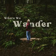 Where We Wander