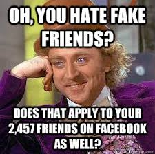 Facebook Memes About Fake Friends - facebook memes about fake ... via Relatably.com