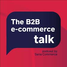 The B2B e-commerce talk
