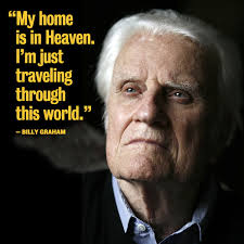 10 Unforgettable Quotes from Billy Graham: &#39;My home is in Heaven ... via Relatably.com