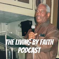 The Living by Faith Podcast