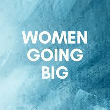Women Going Big