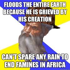 Floods the entire Earth because he is grieved by his creation Can ... via Relatably.com
