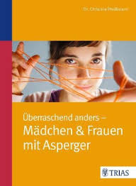 <b>Christine Preißmann</b>: Überraschend anders - Mädchen &amp; Frauen mit Asperger - Christine-Preissmann-UEberraschend-anders-Maedchen-Frauen-mit-Asperger