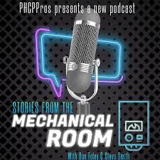 PHCPPros: Stories From the Mechanical Room With Dan Foley and Steve Smith