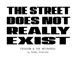 THE STREET DOES NOT REALLY EXIST - The Hundreds