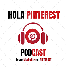 Hola Pinteres un podcast sobre marketing en pinteres