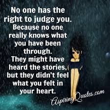 No one has the right to judge you – Aspiring Quotes via Relatably.com